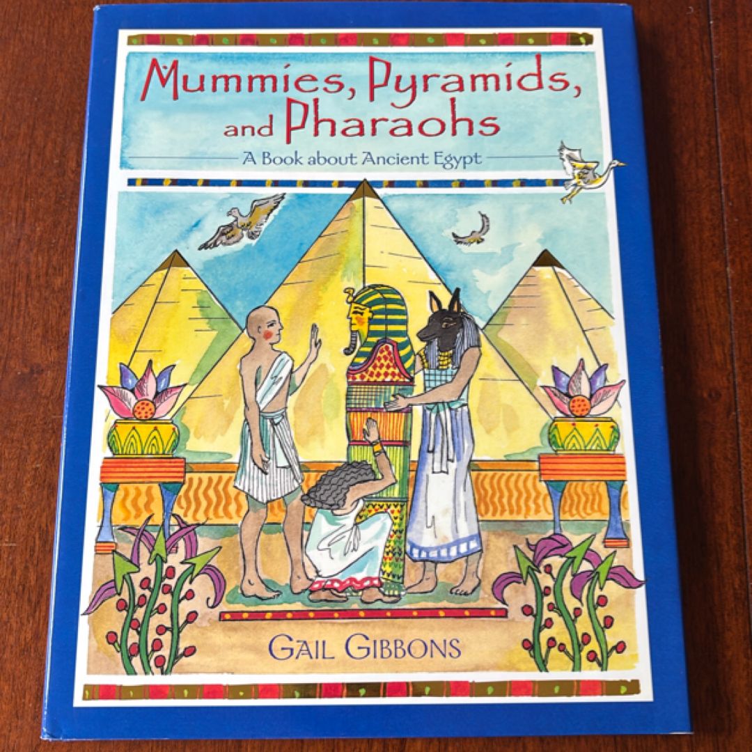 Mummies, Pyramids, and Pharaohs