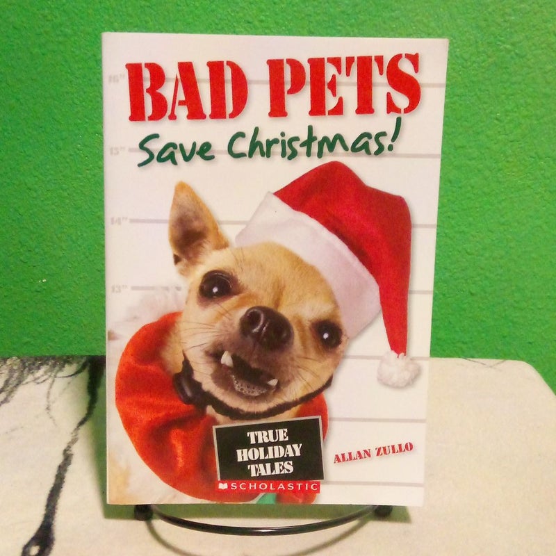 First Scholastic Printing - Bad Pets Save Christmas!