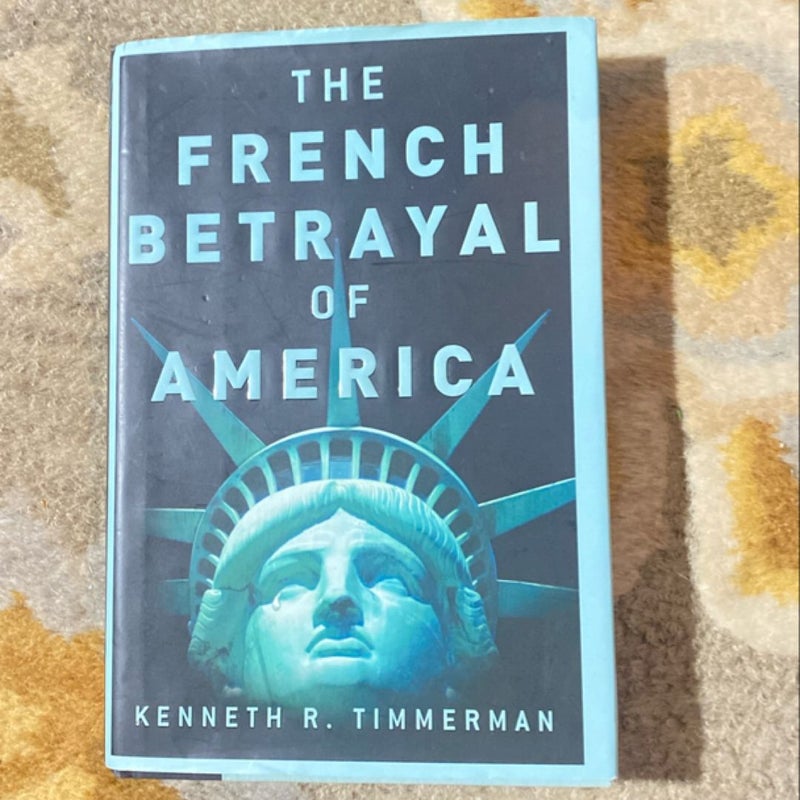 The French Betrayal of America