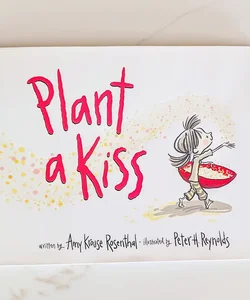 Plant a Kiss