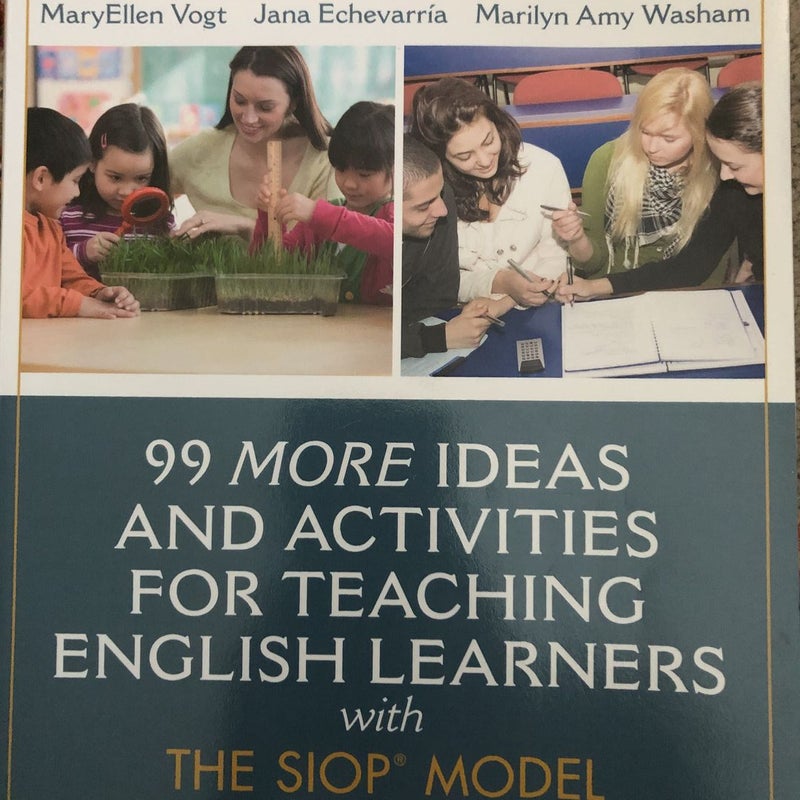 99 MORE Ideas and Activities for Teaching English Learners with the SIOP Model