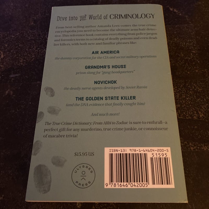 The True Crime Dictionary: from Alibi to Zodiac