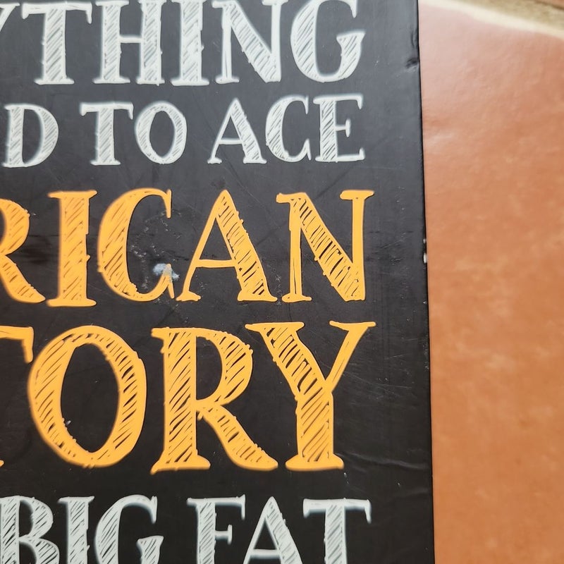 Everything You Need to Ace American History in One Big Fat Notebook