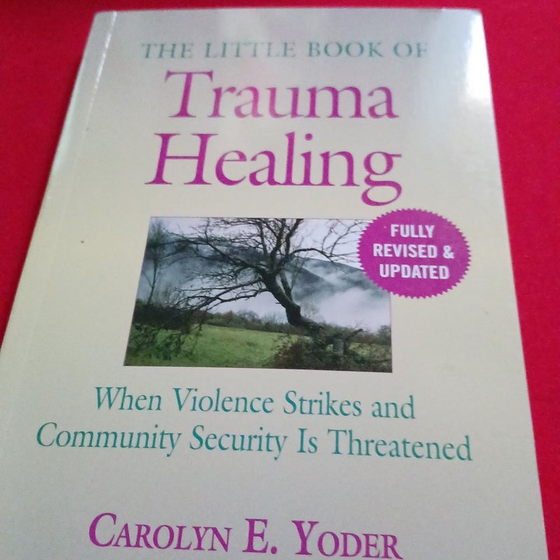 The Little Book of Trauma Healing: Revised and Updated