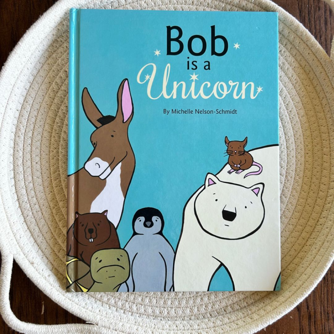 Bob Is a Unicorn