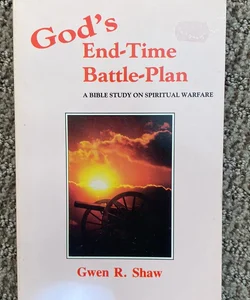 God’s End-Time Battle-Plan