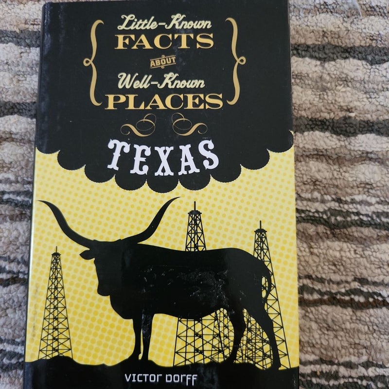 Little-Known Facts about Well-Known Places Texas