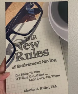 The New Rules of Retirement Saving