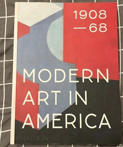 Modern Art in America 1908-68