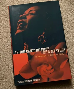 If You Can't Be Free, Be A Mystery