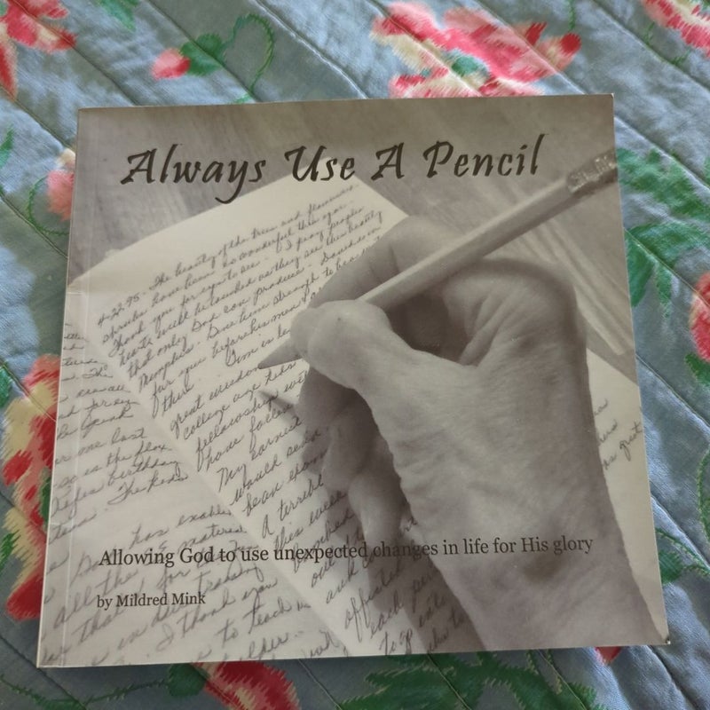 Always Use a Pencil 