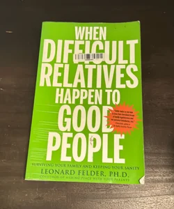 When Difficult Relatives Happen to Good People