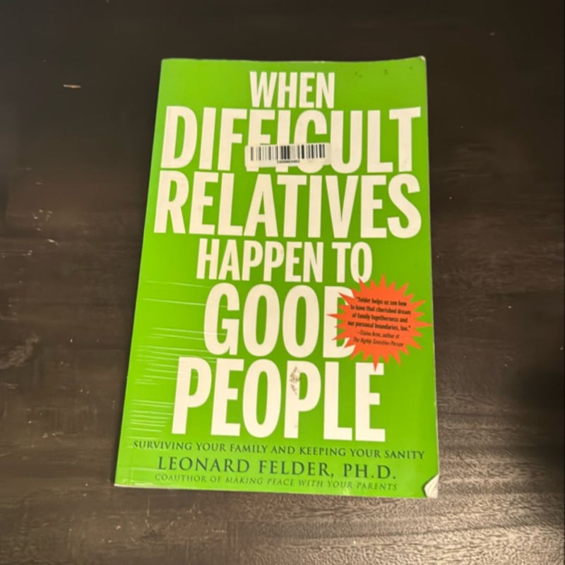 When Difficult Relatives Happen to Good People