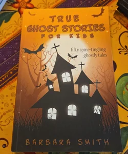 True Ghost Stories for Kids