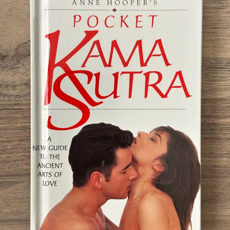 Pocket Kama Sutra : A New Guide to the Ancient Arts of Love by Anne Hooper