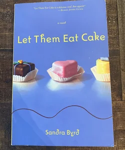(1st Edition) Let Them Eat Cake