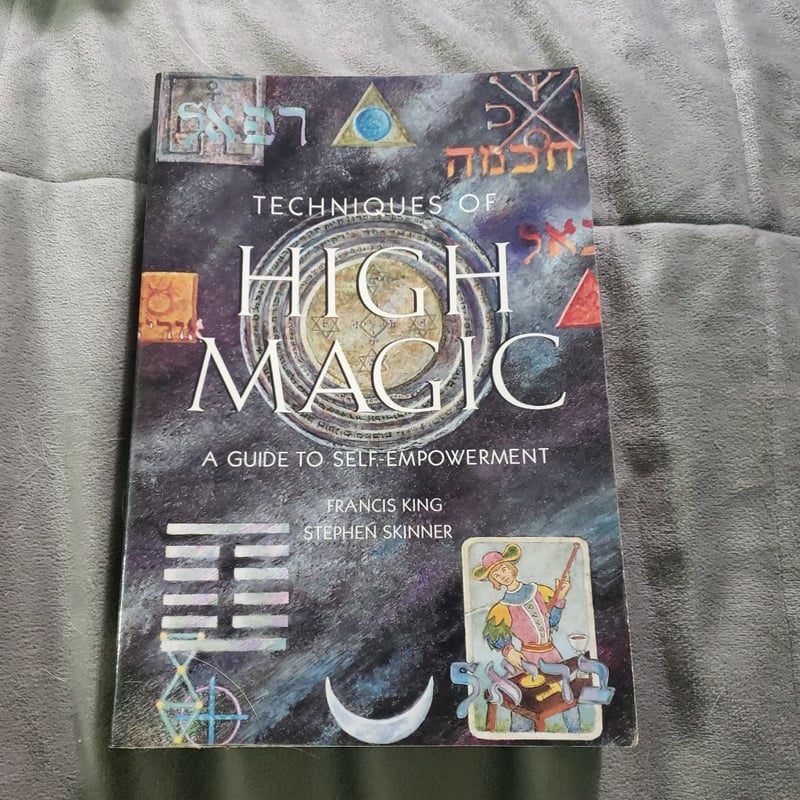 Techniques of High Magic by Francis King, Stephen Skinner