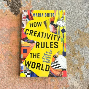 How Creativity Rules the World