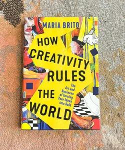 How Creativity Rules the World (SIGNED)