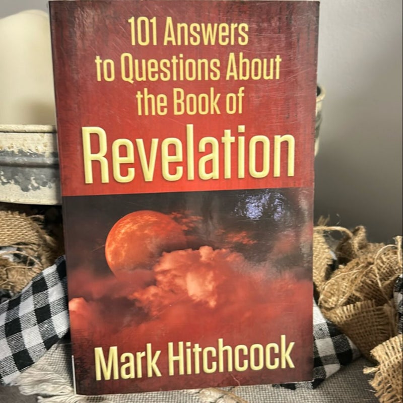 101 Answers to Questions about the Book of Revelation