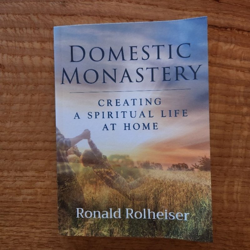 Domestic Monastery by Ronald Rolheiser