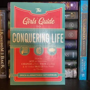 The Girls' Guide to Conquering Life