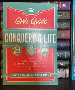 The Girls' Guide to Conquering Life