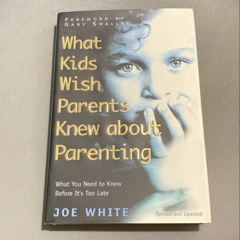 What Kids Wish Parents Knew about Parenting