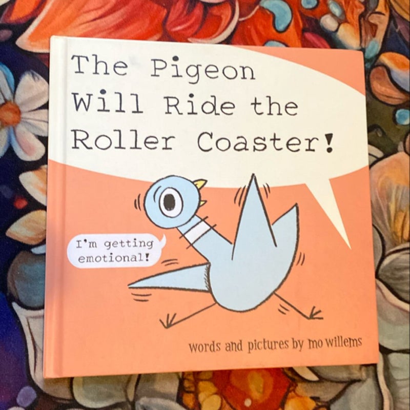 The Pigeon Will Ride the Roller Coaster!