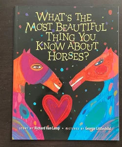 What's the Most Beautiful Thing You Know about Horses