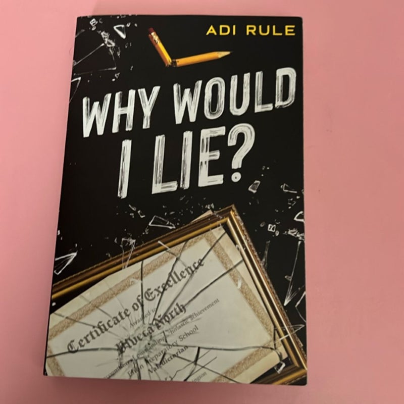 Why Would I Lie?