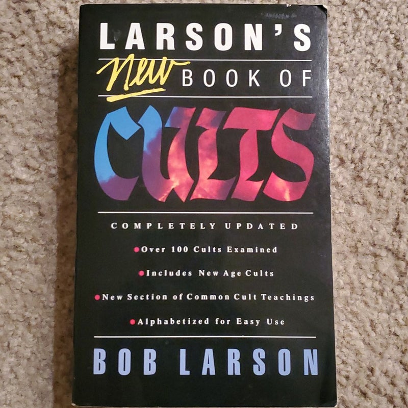 Larson's New Book of Cults by Bob Larson