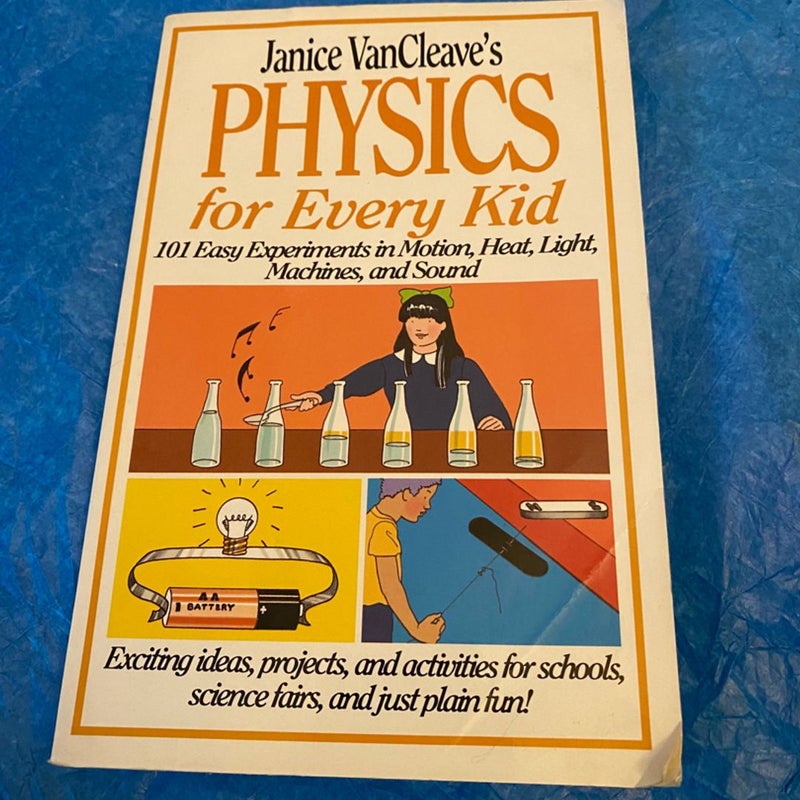 Janice VanCleave's Physics for Every Kid