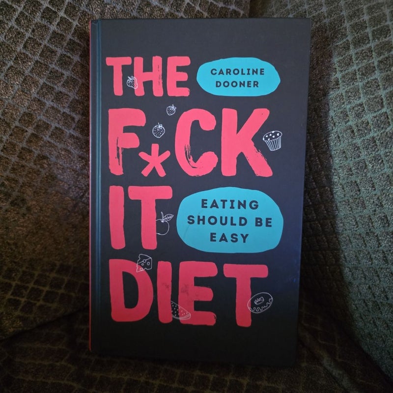 The F*ck It Diet