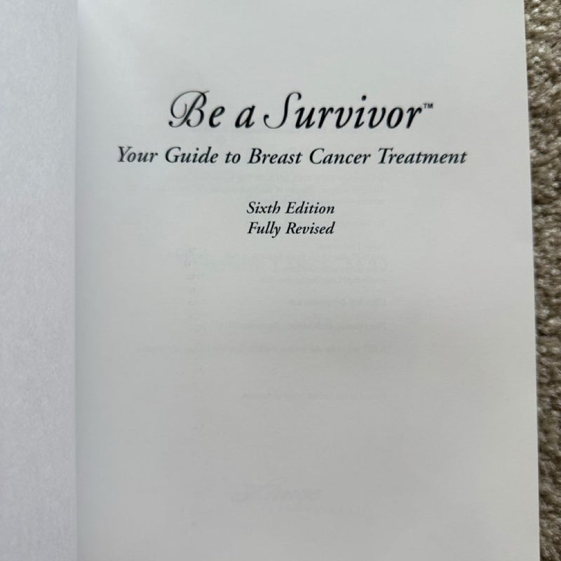 Be a Survivor- Your Guide to Breast Cancer Treatment