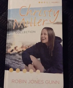 Christy Miller Collection, Vol 3 (Books 7-9)