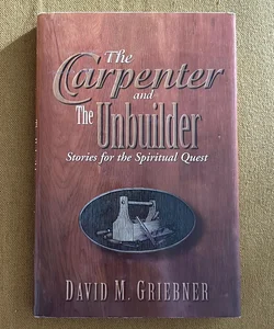 The Carpenter and the Unbuilder