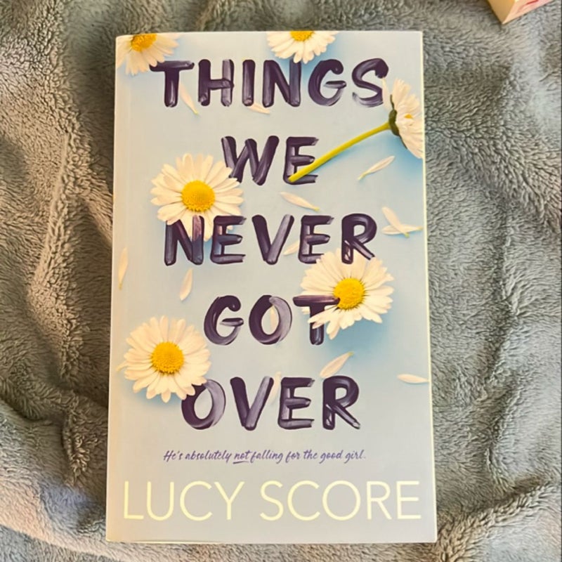 Things We Never Got Over