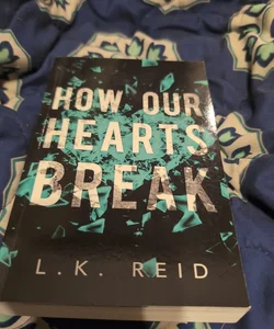How Our Hearts Break 