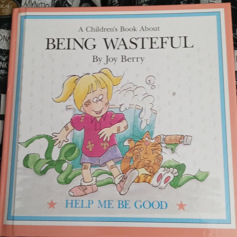 A Children's Book About Being Wasteful
