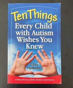 Ten Things Every Child with Autism Wishes You Knew