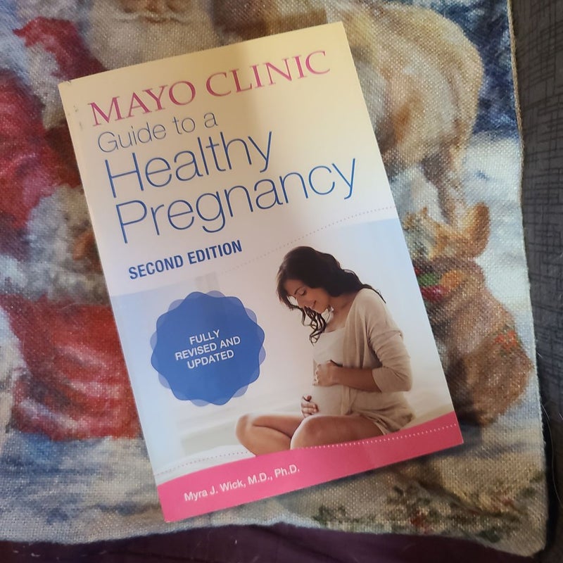 Mayo Clinic Guide to a Healthy Pregnancy