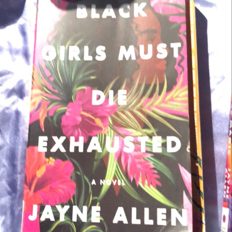 Black Girls Must Die Exhausted