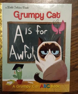 A Is for Awful: a Grumpy Cat ABC Book (Grumpy Cat)