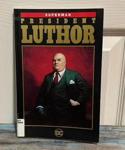 Superman: President Luthor (New Edition)