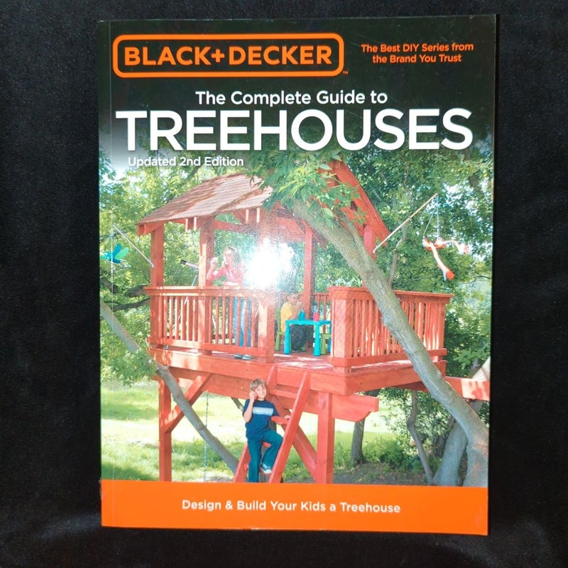 Black and Decker the Complete Guide to Treehouses, 2nd Edition