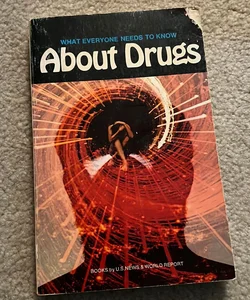 What Everyone Needs To Know About Drugs
