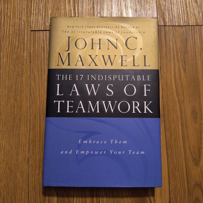 The 17 Indisputable Laws of Teamwork
