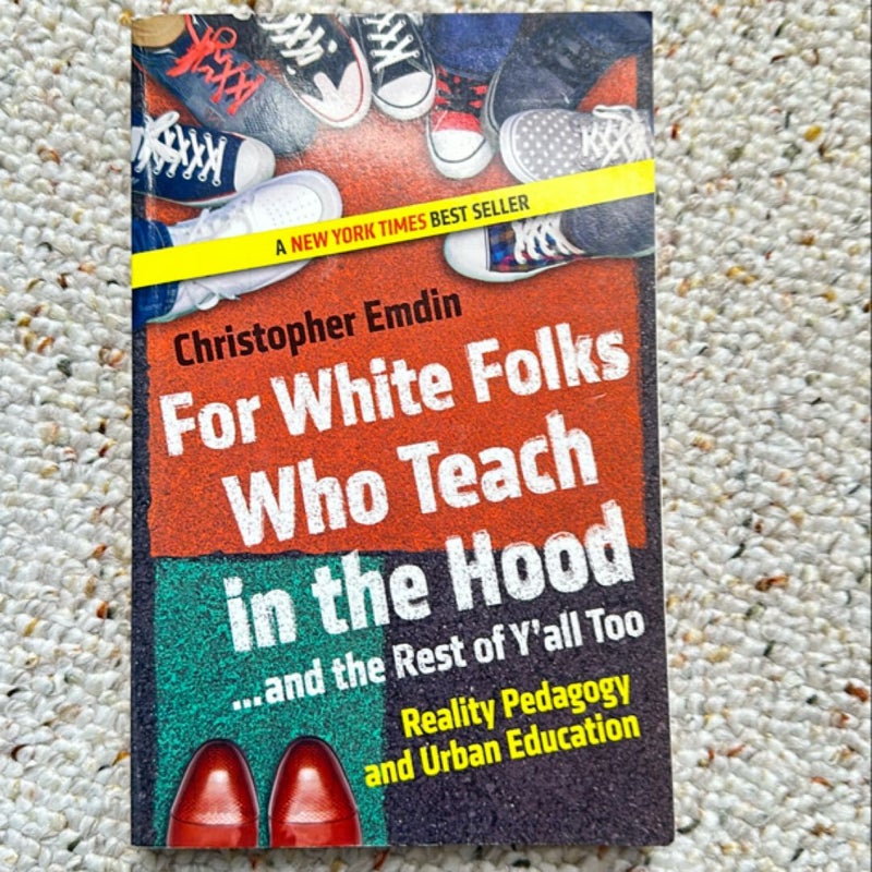 For White Folks Who Teach in the Hood... and the Rest of y'all Too