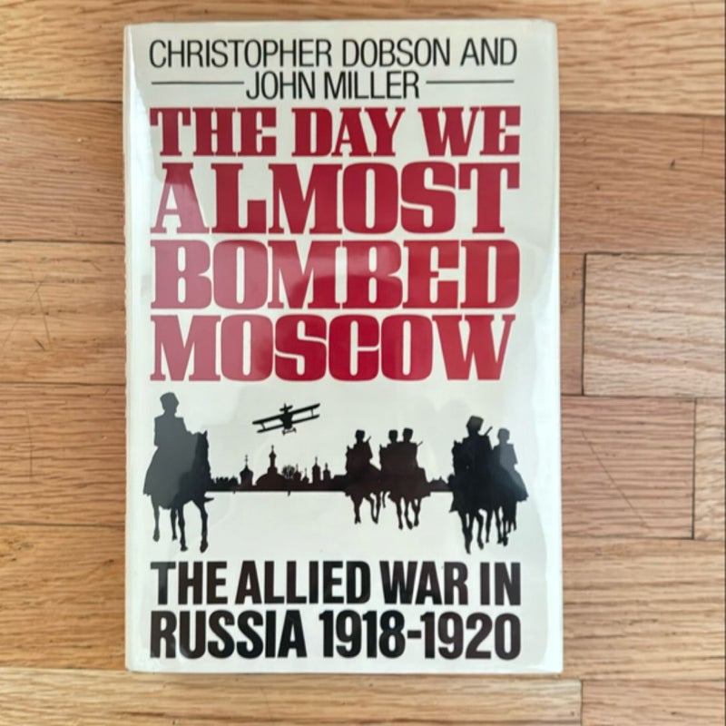 The Day We Almost Bombed Moscow